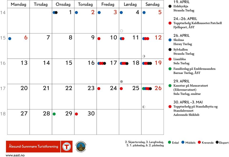APRIL Skolma Herøy Turlag Sylvkallen Stranda Turlag 16 13 14 15 16 17 18 19 Lianibba Sula Turlag Familiedag på Emblemsanden Barnas Turlag, ÅST 28 22 23 29 E ØR