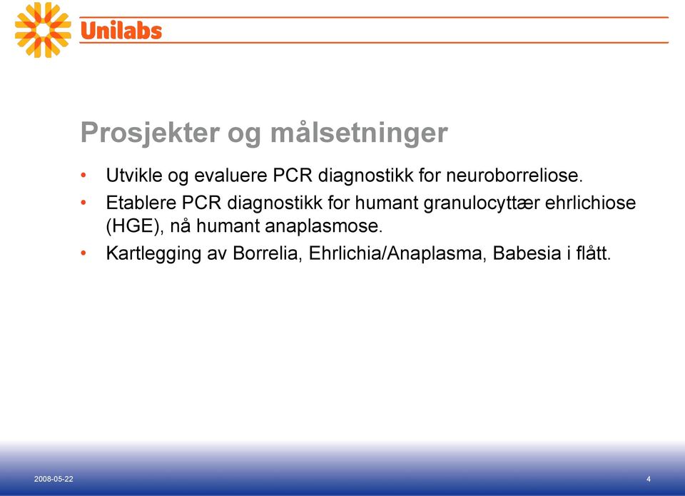 Etablere PCR diagnostikk for humant granulocyttær ehrlichiose