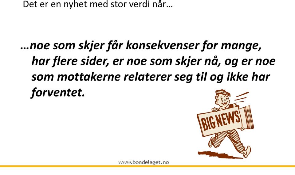 sider, er noe som skjer nå, og er noe som