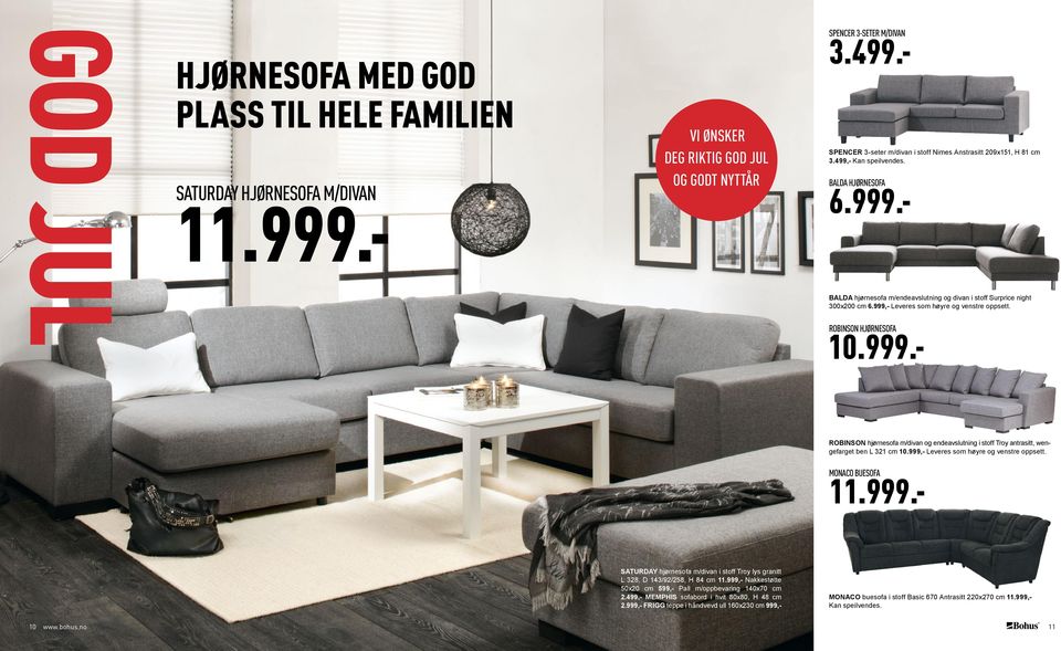 999,- Leveres som høyre og venstre oppsett. ROBINSON HJØRNESOFA 10.999.- robinson hjørnesofa m/divan og endeavslutning i stoff Troy antrasitt, wengefarget ben L 321 cm 10.