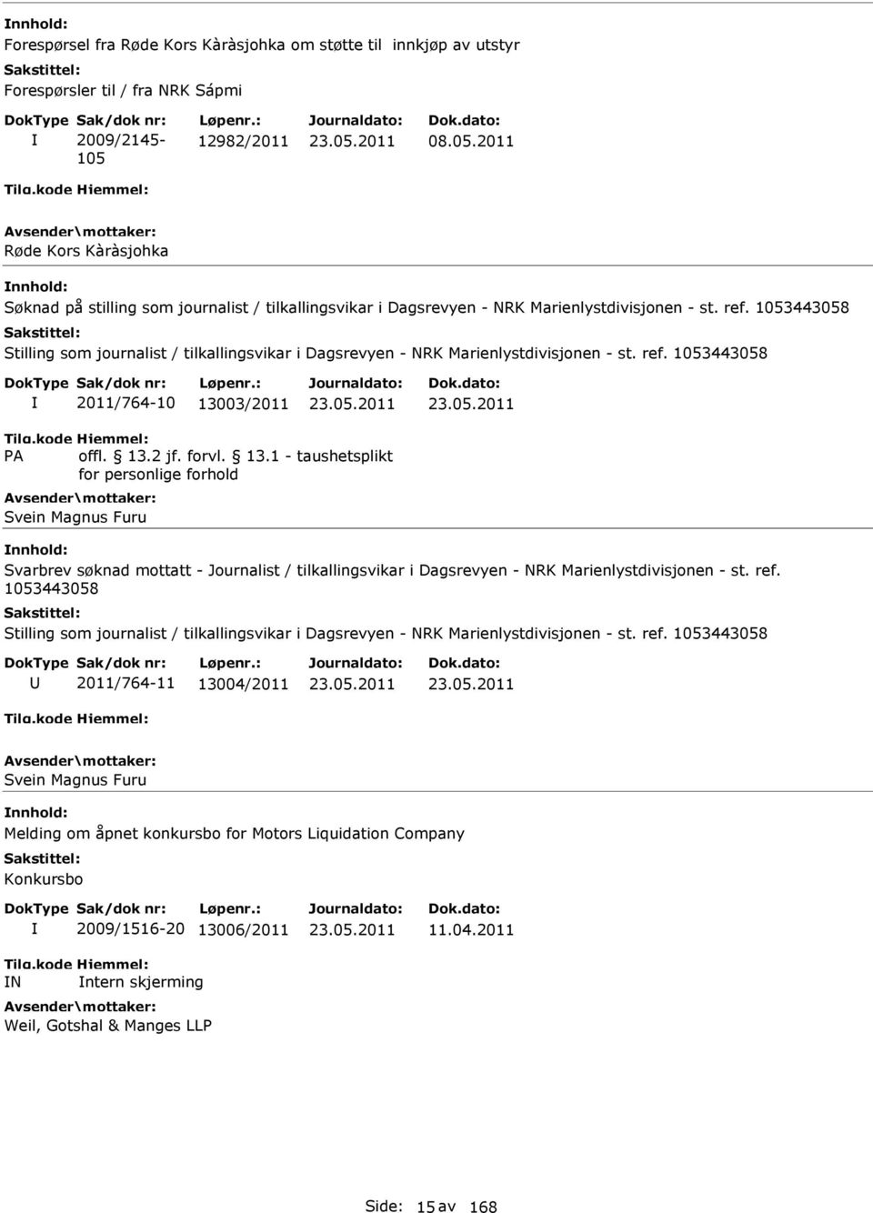 1053443058 Stilling som journalist / tilkallingsvikar i Dagsrevyen - NRK Marienlystdivisjonen - st. ref.