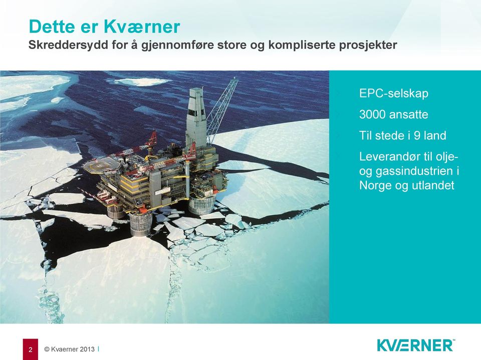 EPC-selskap 3000 ansatte Til stede i 9 land