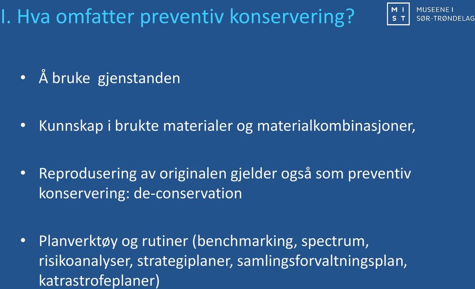 Reprodusering av originalen gjelder også som preventiv konservering: