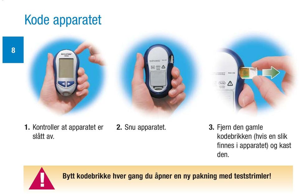 3. Fjern den gamle kodebrikken (hvis en slik finnes i