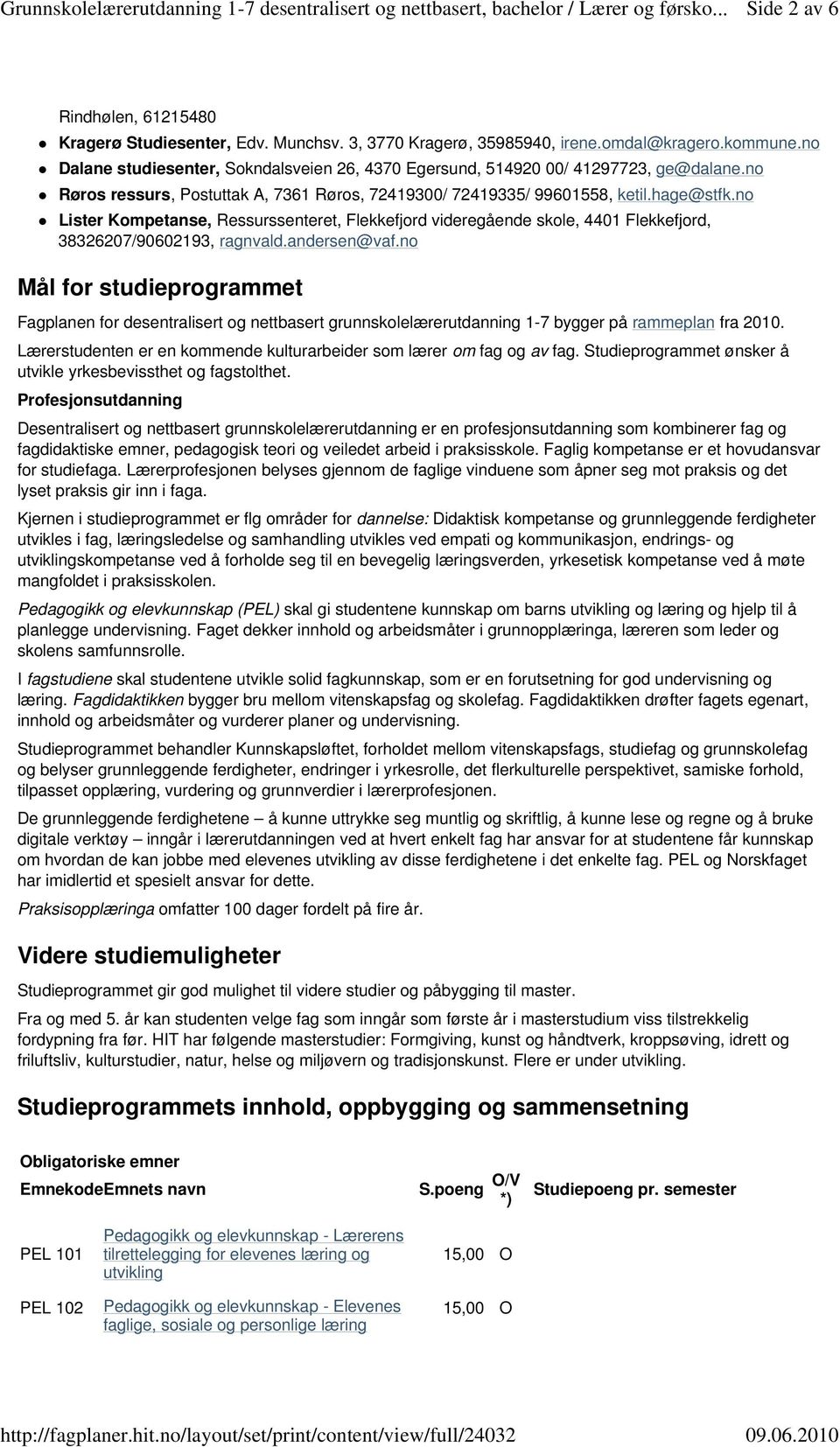 no Lister Kompetanse, Ressurssenteret, Flekkefjord videregående skole, 4401 Flekkefjord, 38326207/90602193, ragnvald.andersen@vaf.