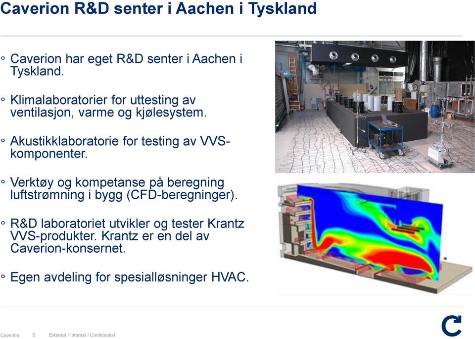 Akustikklaboratorie for testing av VVSkomponenter.