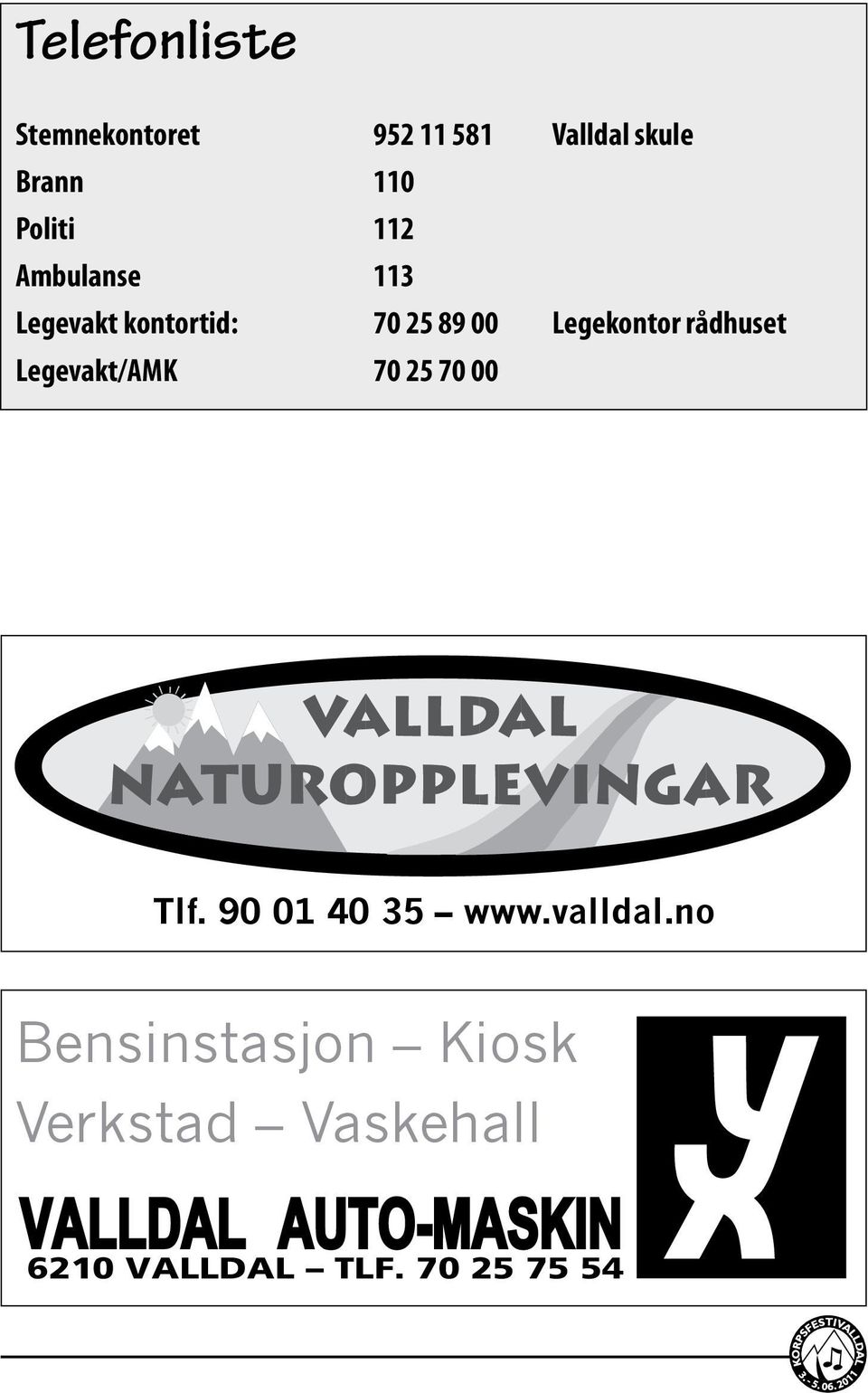 Legekontor rådhuset Legevakt/AMK 70 25 70 00 Tlf. 90 01 40 35 www.