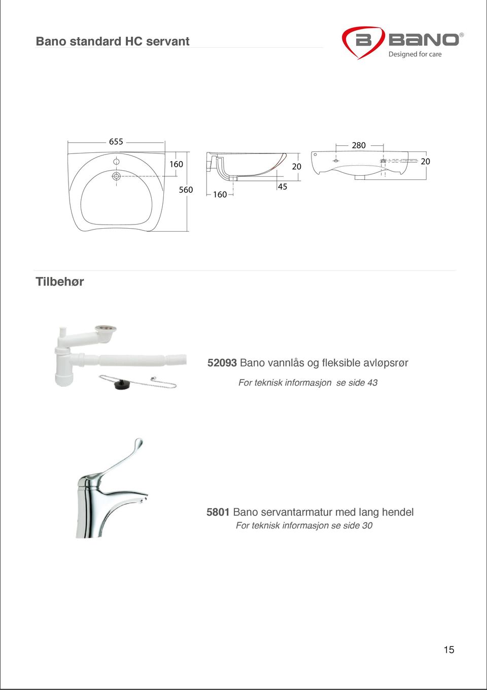 teknisk informasjon se side 43 5801 Bano