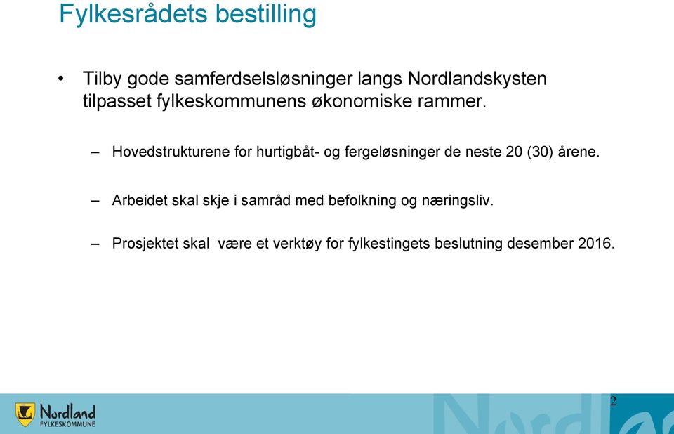 Hovedstrukturene for hurtigbåt- og fergeløsninger de neste 20 (30) årene.