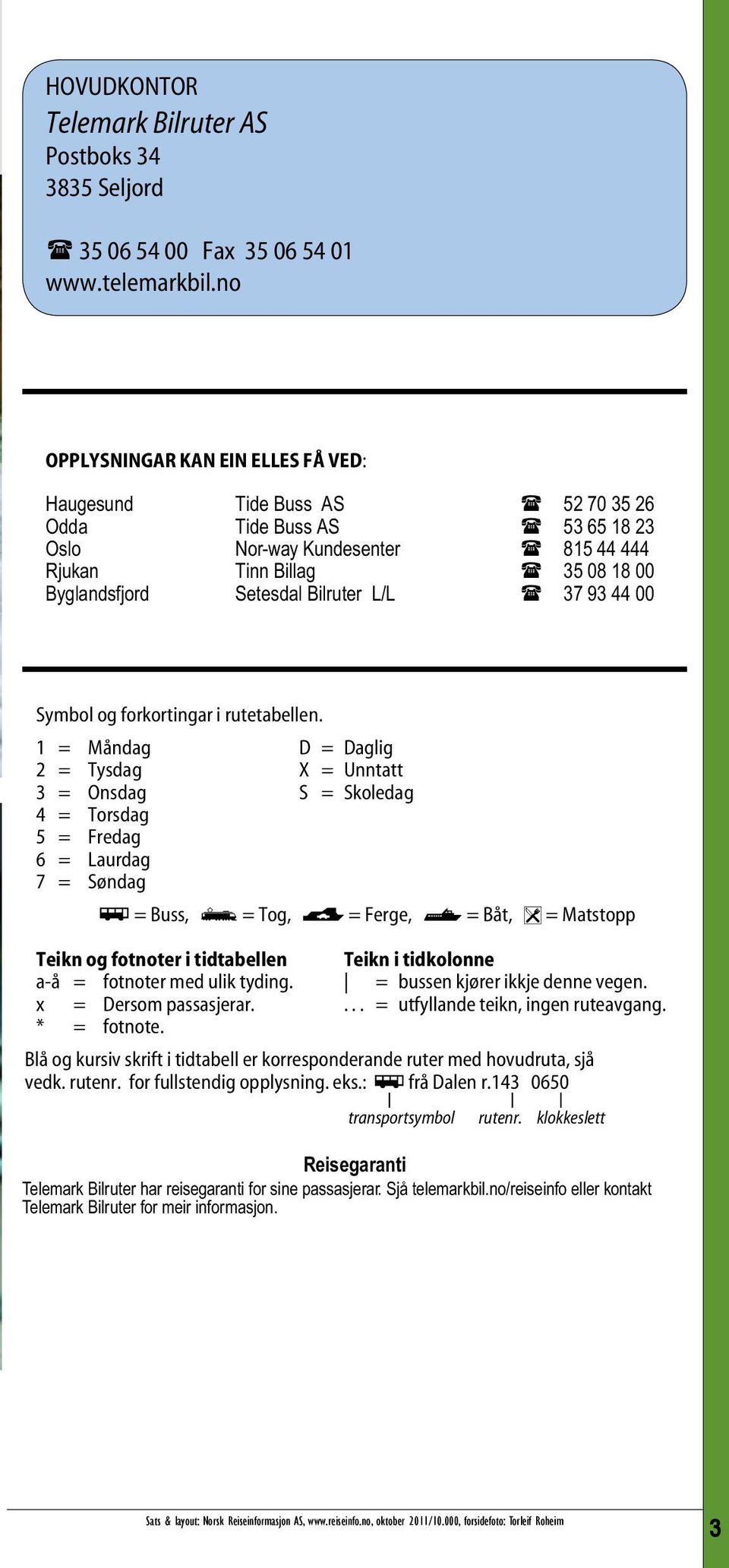 Bilruter L/L 37 93 44 00 Symbol og forkortingar i rutetabellen.