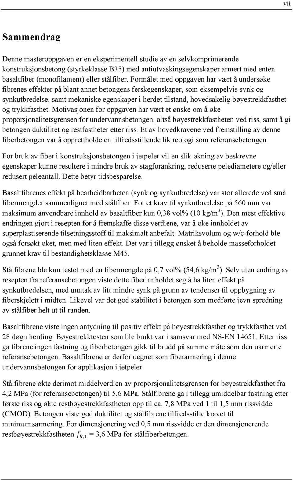 Formålet med oppgaven har vært å undersøke fibrenes effekter på blant annet betongens ferskegenskaper, som eksempelvis synk og synkutbredelse, samt mekaniske egenskaper i herdet tilstand,