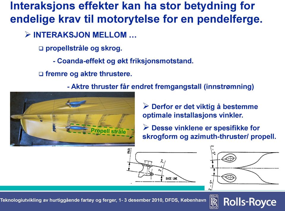 fremre og aktre thrustere.