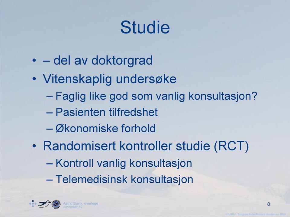 Pasienten tilfredshet Økonomiske forhold Randomisert