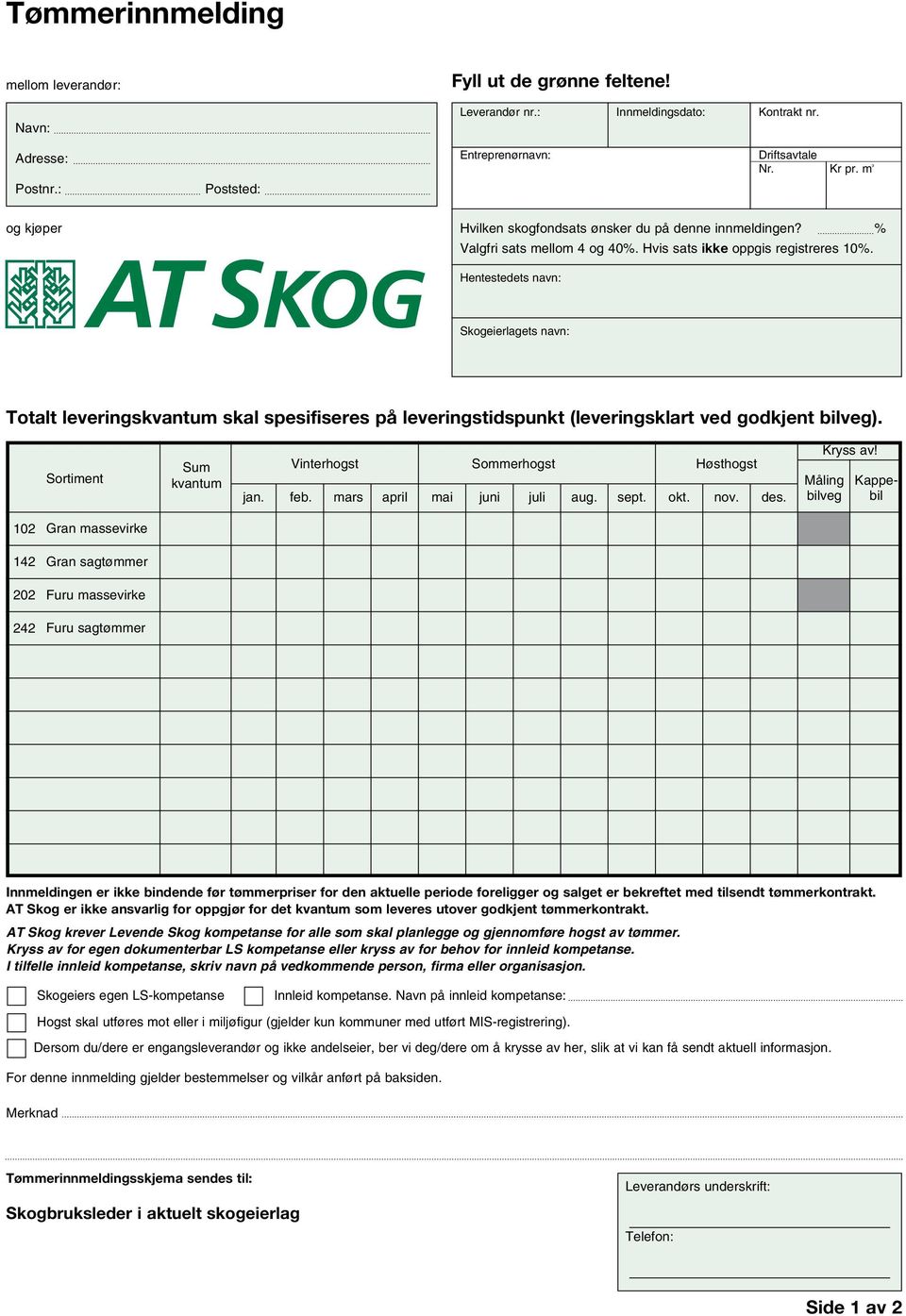 Hentestedets navn: Postboks 116 Sentrum 3701 Skien Telefon: 35 52 50 26 Telefax: 35 53 06 90 E-post: ttpost@tt.skog.