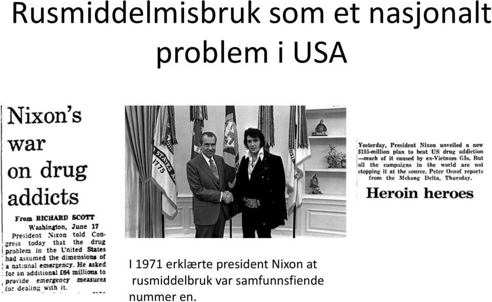 erklærte president Nixon at