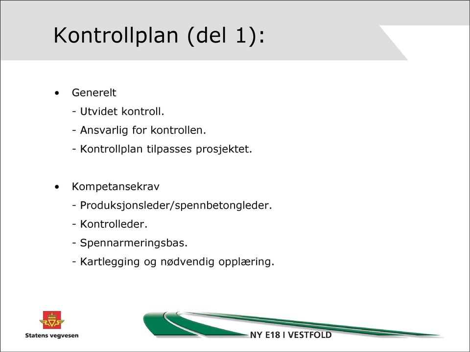 - Kontrollplan tilpasses prosjektet.