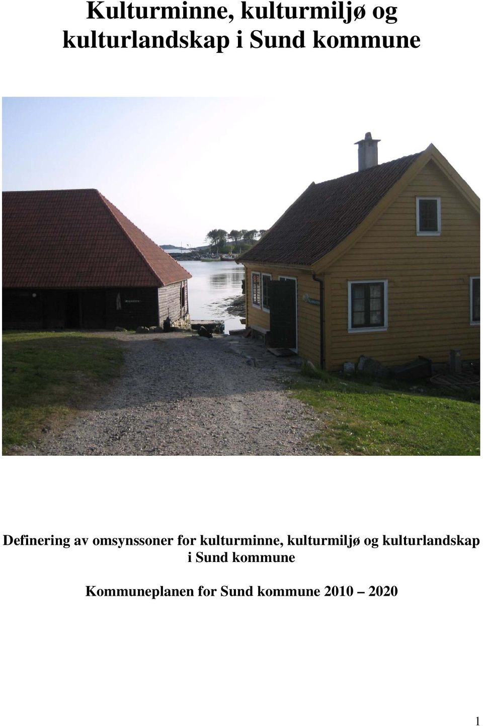 kulturminne, kulturmiljø og kulturlandskap i