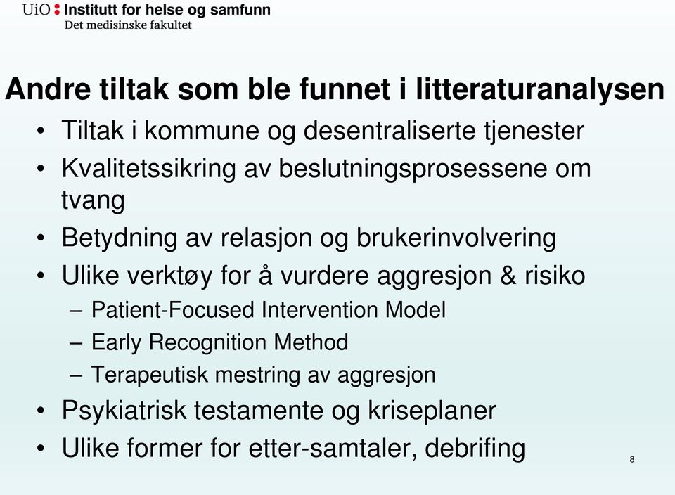 verktøy for å vurdere aggresjon & risiko Patient-Focused Intervention Model Early Recognition Method