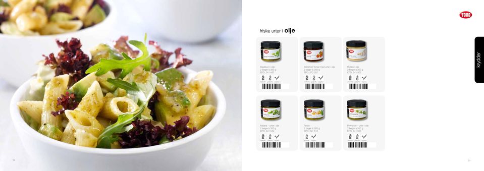 241497 573287 241505 Italana urter olje 2 beger à 350 g EPD: 241 539 Pesto 2 beger à 350 g EPD: 241 513