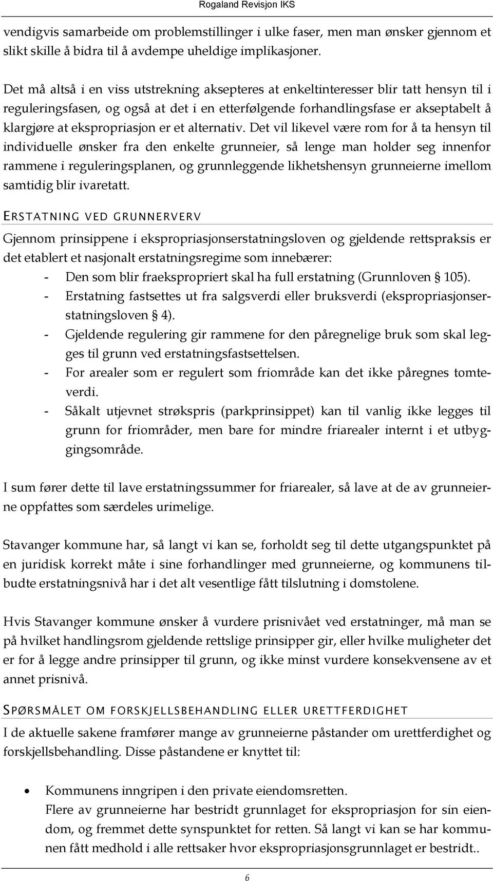 ekspropriasjon er et alternativ.