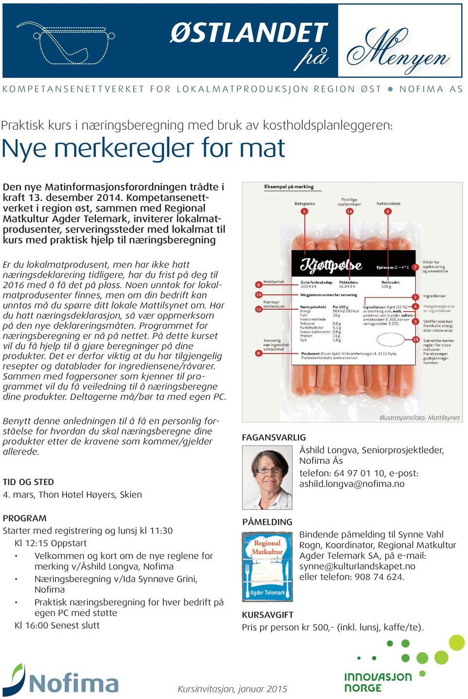 lokalmatprodusent, men har ikke hatt næringsdeklarering tidligere, har du frist deg til 2016 med å få det plass.