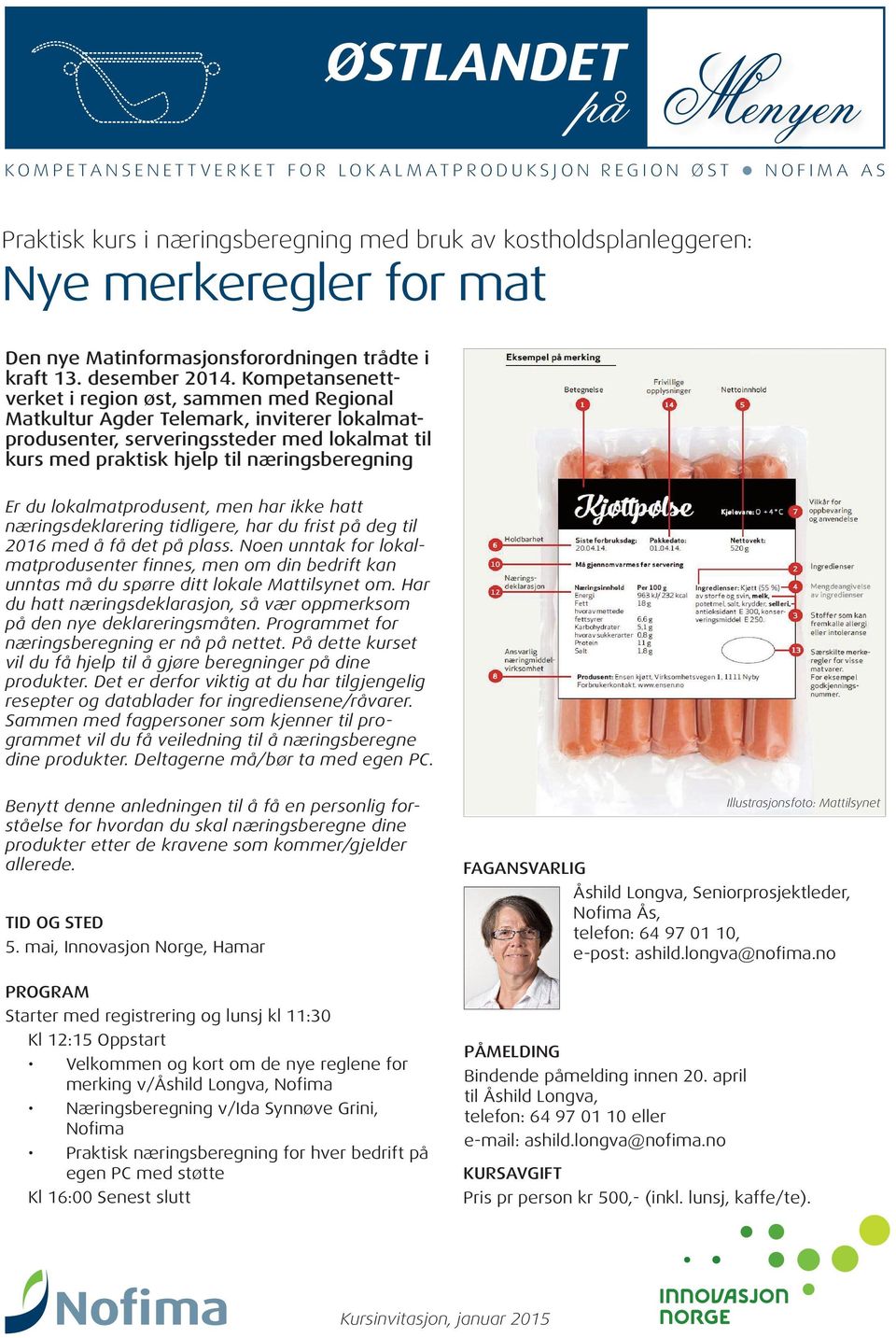 lokalmatprodusent, men har ikke hatt næringsdeklarering tidligere, har du frist deg til 2016 med å få det plass.