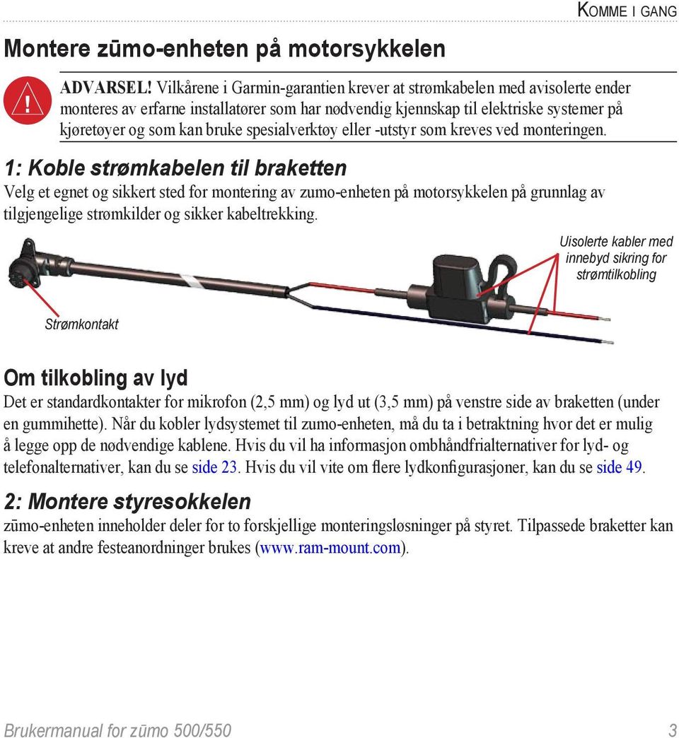 spesialverktøy eller -utstyr som kreves ved monteringen.