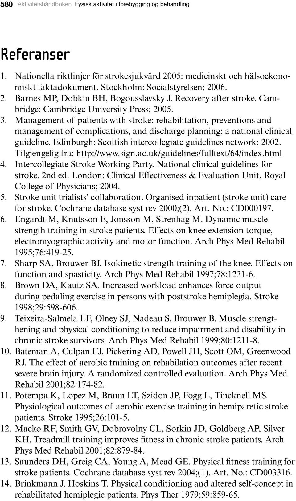 Management of patients with stroke: rehabilitation, preventions and management of complications, and discharge planning: a national clinical guideline.