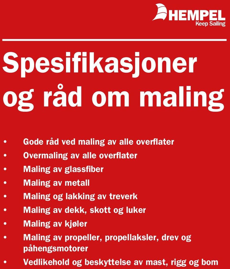 lakking av treverk Maling av dekk, skott og luker Maling av kjøler Maling av