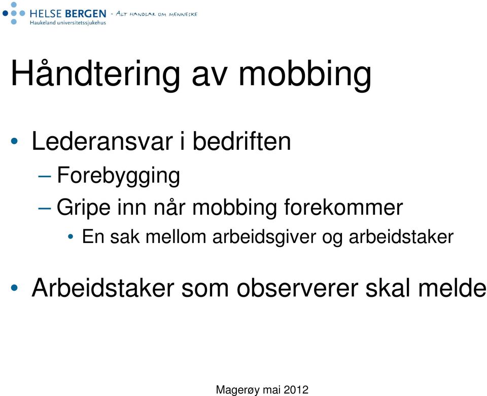 mobbing forekommer En sak mellom