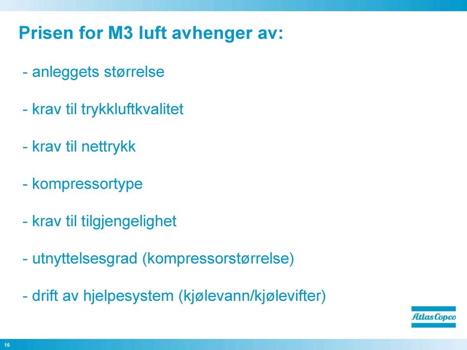 kompressortype - krav til tilgjengelighet - utnyttelsesgrad