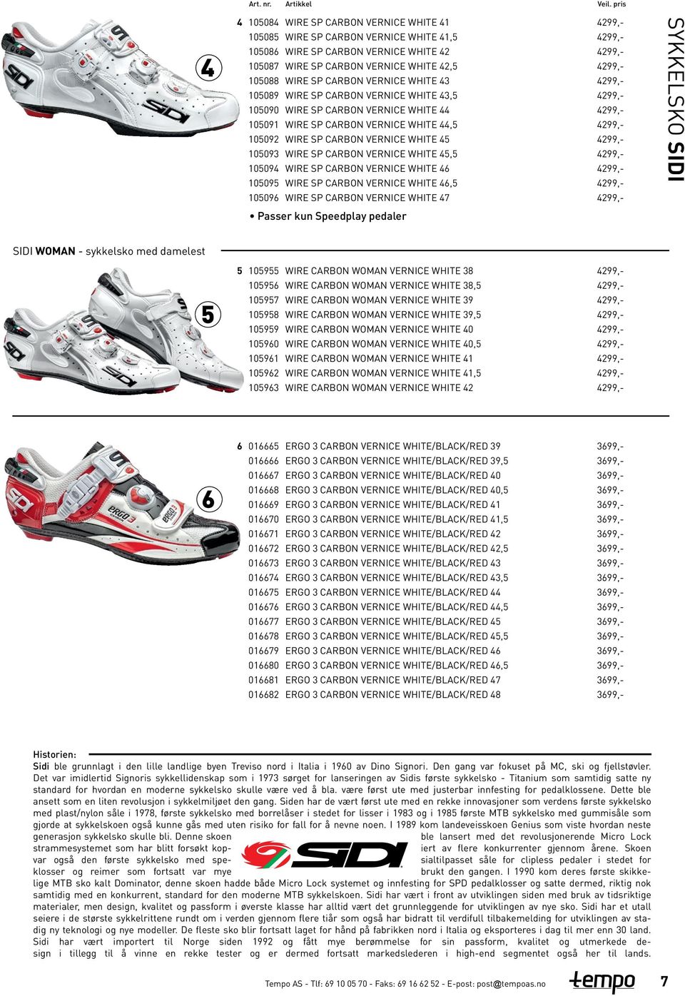 WIRE SP CARBON VERNICE WHITE SYKKELSKO SIDI Passer kun Speedplay pedaler SIDI WOMAN - sykkelsko med damelest 0 0 0 0 0 00 0 0 0 WIRE CARBON WOMAN VERNICE WHITE WIRE CARBON WOMAN VERNICE WHITE, WIRE