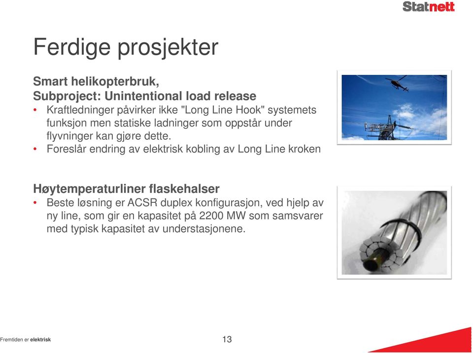 Foreslår endring av elektrisk kobling av Long Line kroken Høytemperaturliner flaskehalser Beste løsning er ACSR