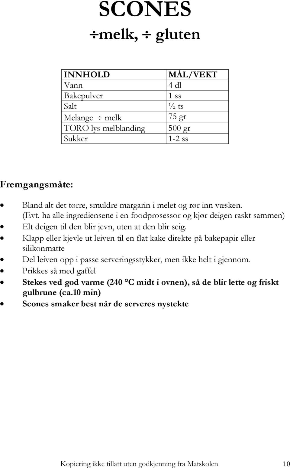 Klapp eller kjevle ut leiven til en flat kake direkte på bakepapir eller silikonmatte Del leiven opp i passe serveringsstykker, men ikke helt i gjennom.