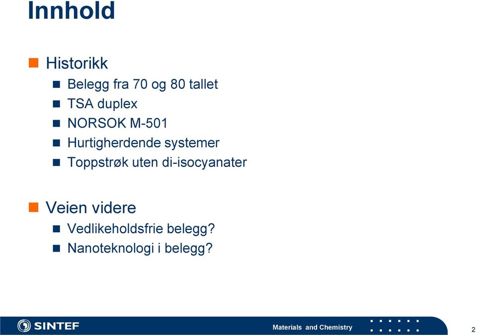 Toppstrøk uten di-isocyanater Veien videre