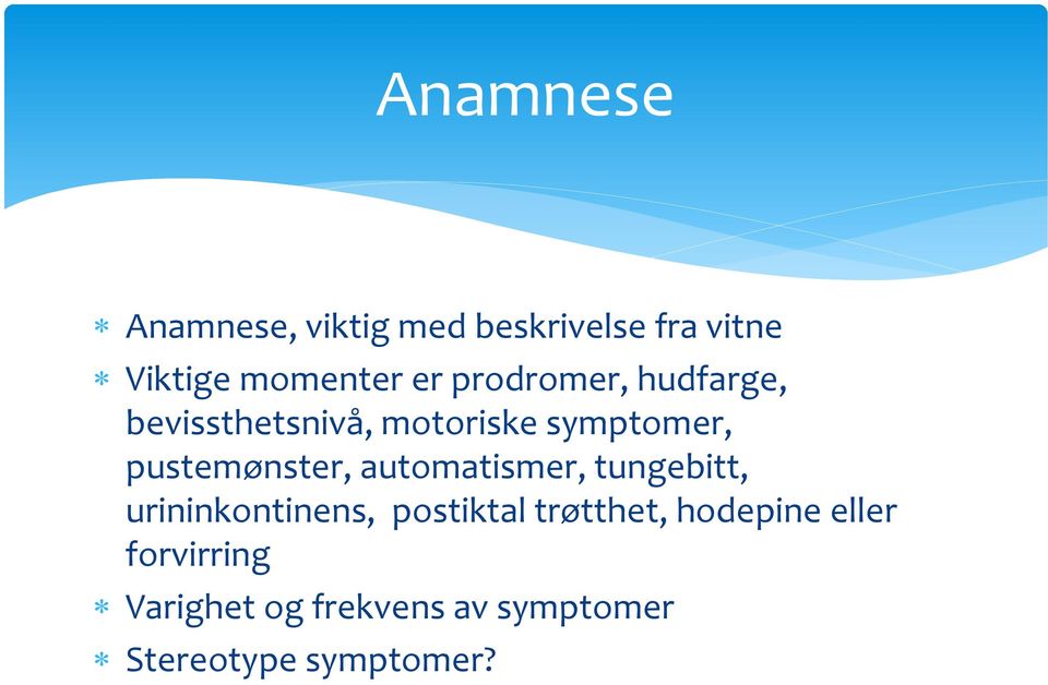 pustemønster, automatismer, tungebitt, urininkontinens, postiktal