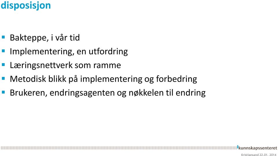 på implementering og forbedring Brukeren,