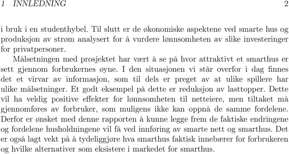 I den situasjonen vi står overfor i dag finnes det et virvar av informasjon, som til dels er preget av at ulike spillere har ulike målsetninger. Et godt eksempel på dette er reduksjon av lasttopper.