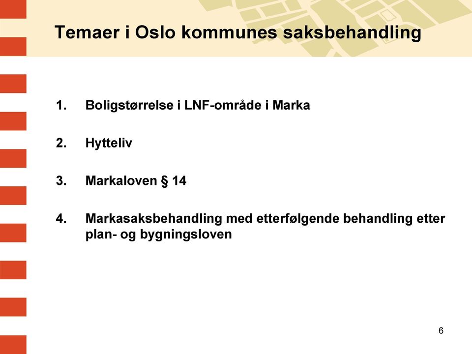 Hytteliv 3. Markaloven 14 4.