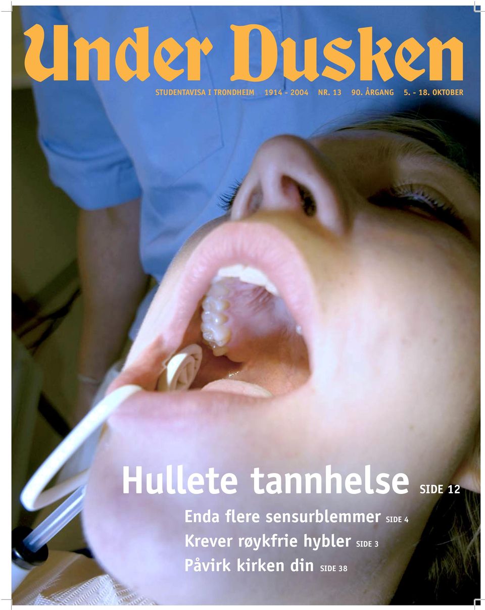 OKTOBER Hullete tannhelse SIDE 12 Enda flere