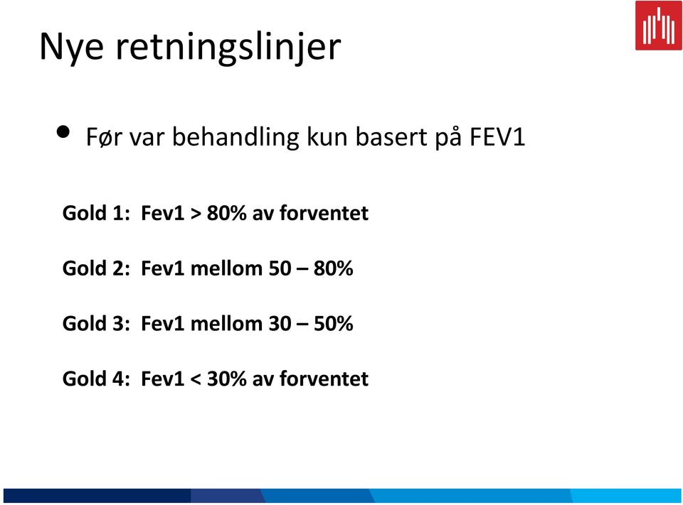 og mellom forerrelser 50 80% Medfører noen utfordringer!