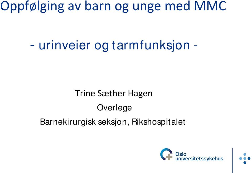 Trine Sæther Hagen Overlege