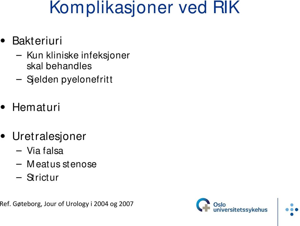 Hematuri Uretralesjoner Via falsa Meatus stenose