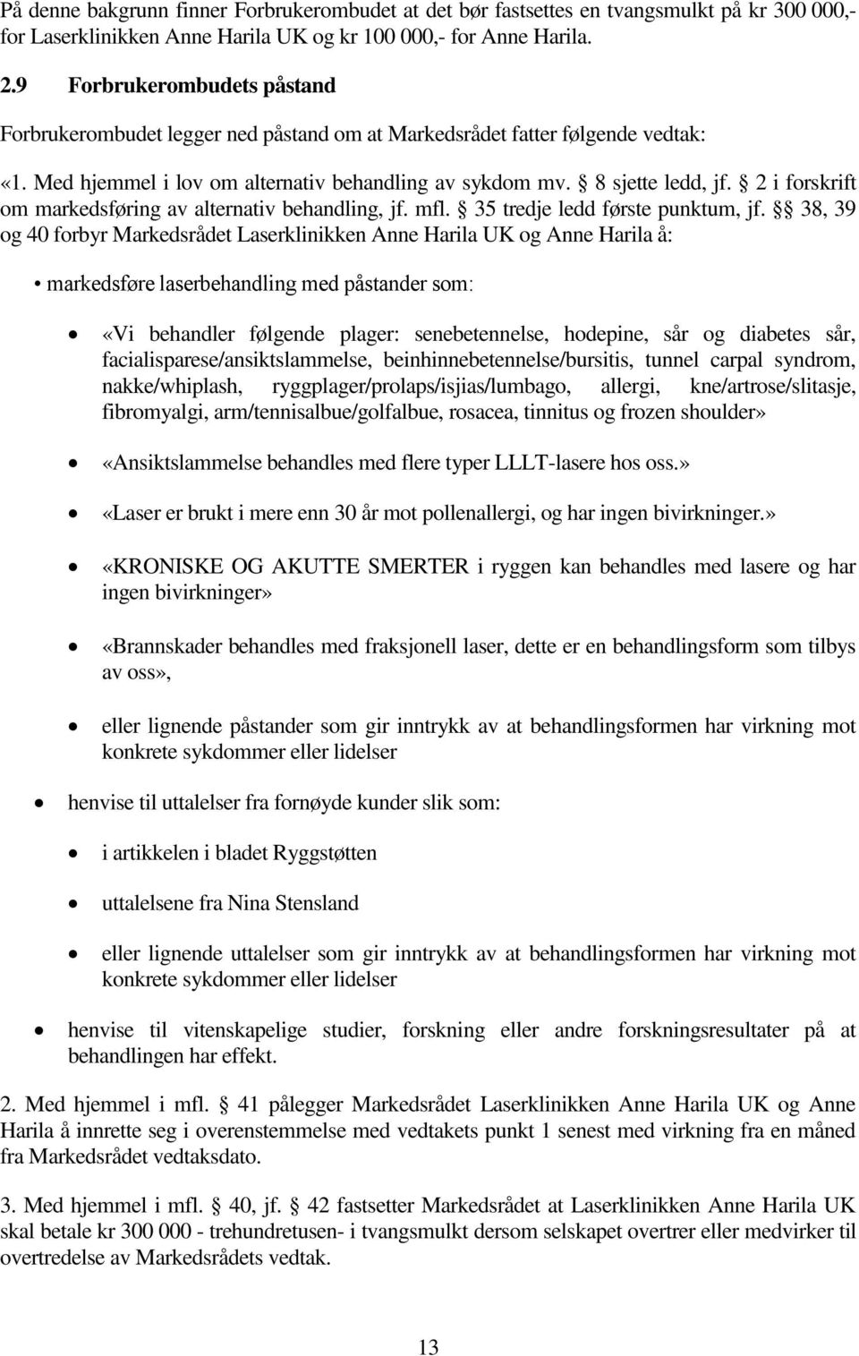 2 i forskrift om markedsføring av alternativ behandling, jf. mfl. 35 tredje ledd første punktum, jf.