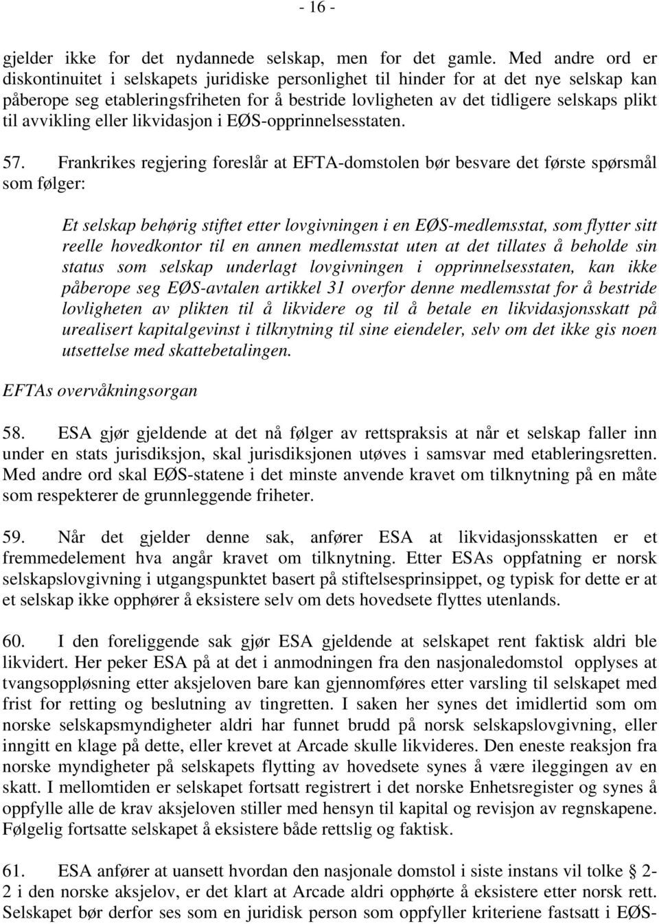 til avvikling eller likvidasjon i EØS-opprinnelsesstaten. 57.