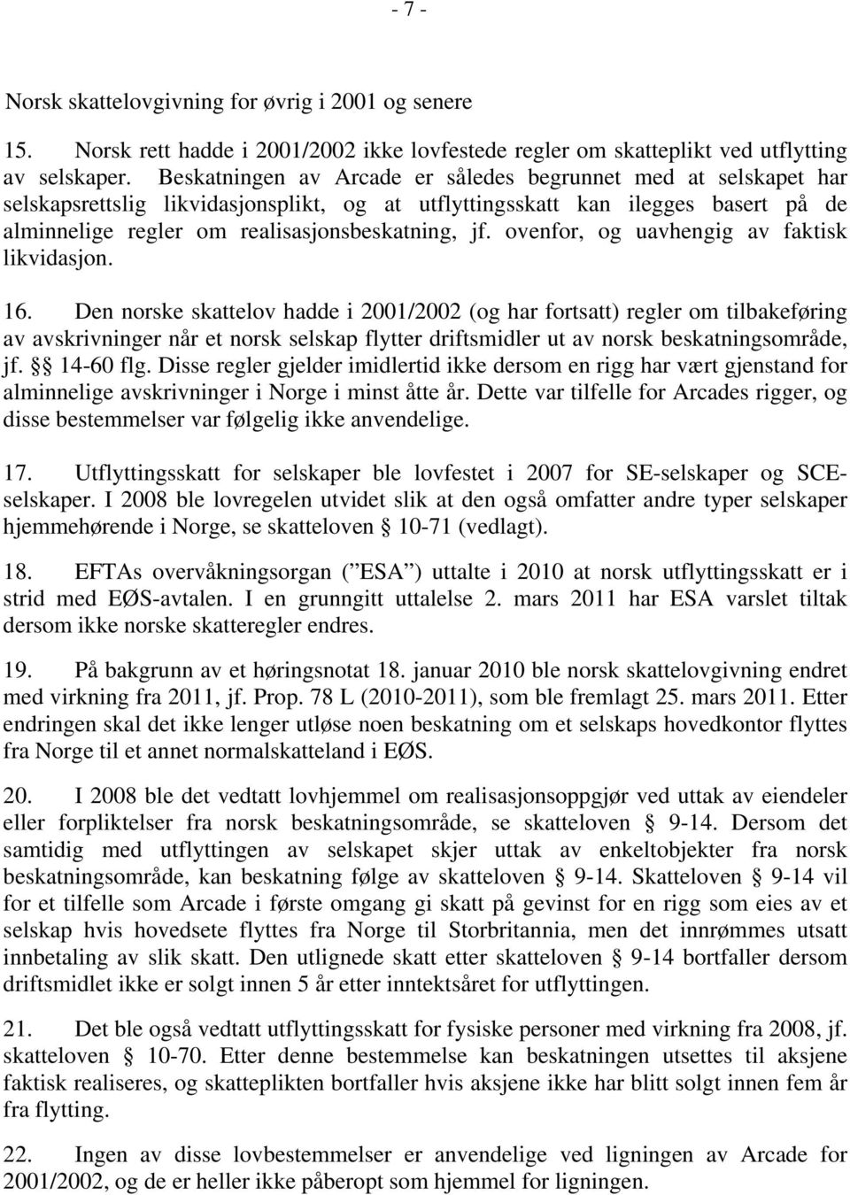 ovenfor, og uavhengig av faktisk likvidasjon. 16.