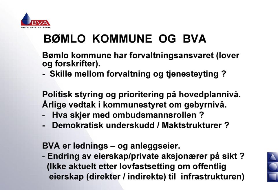 Årlige vedtak i kommunestyret om gebyrnivå. - Hva skjer med ombudsmannsrollen? - Demokratisk underskudd / Maktstrukturer?