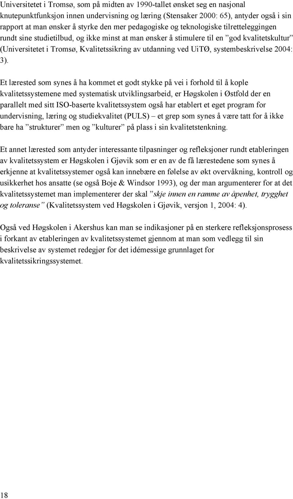 ved UiTØ, systembeskrivelse 2004: 3).