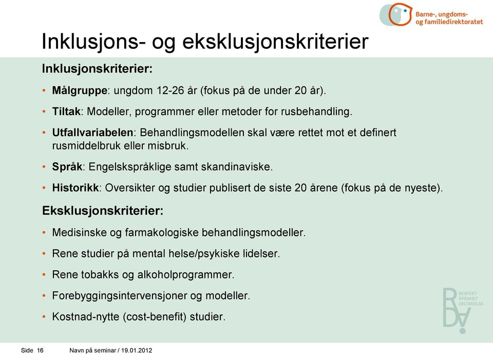 Språk: Engelskspråklige samt skandinaviske. Historikk: Oversikter og studier publisert de siste 20 årene (fokus på de nyeste).