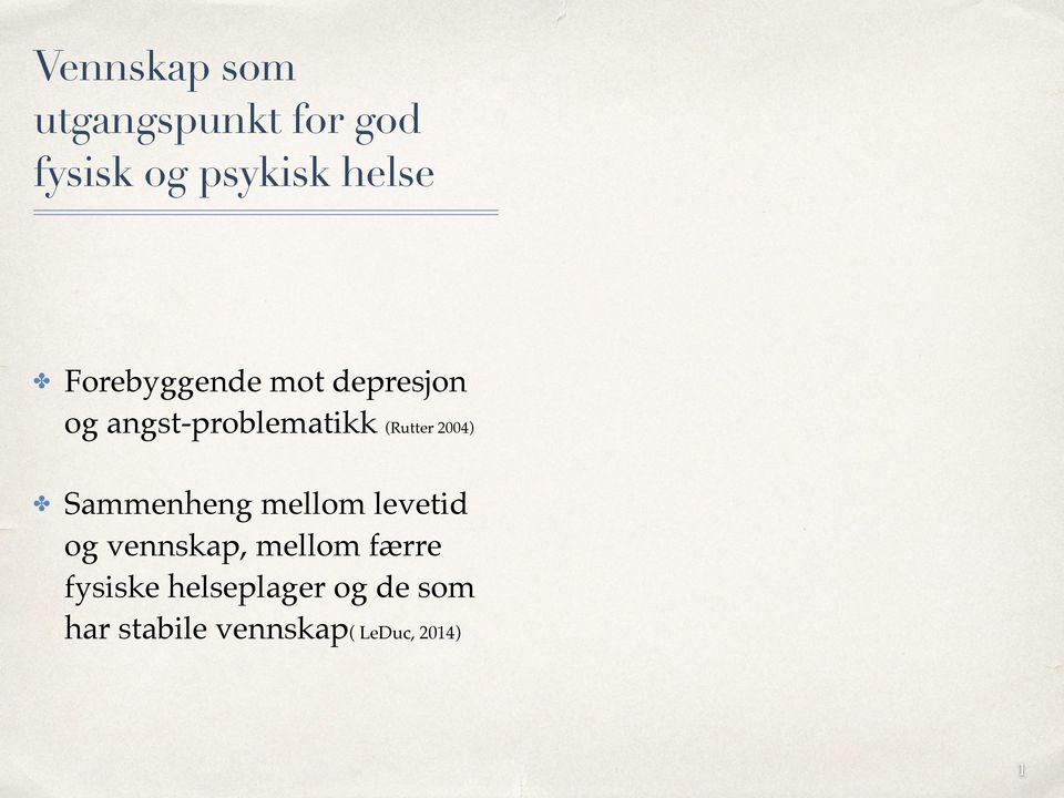 2004) Sammenheng mellom levetid og vennskap, mellom færre